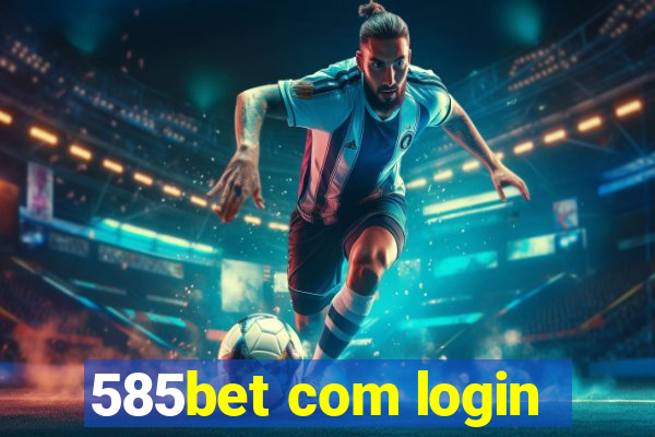 585bet com login